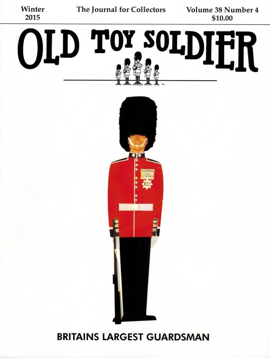 Winter 2015 Old Toy Soldier Magazine Volume 38 Number 4